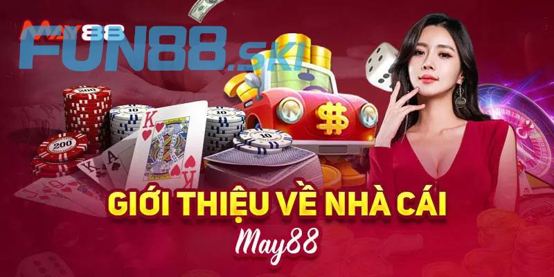 Nhà Cái MAY88 - Sân Chơi Giải Trí Không Thể Bỏ Lỡ 2024